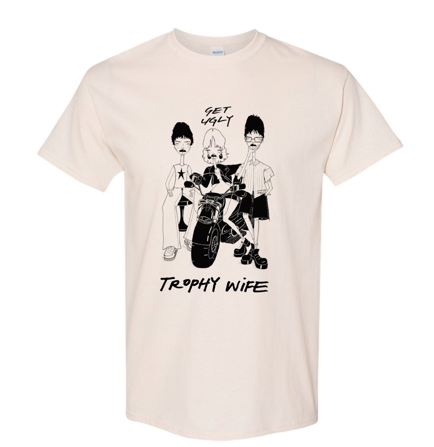 Trophy Wife "Get Ugly" T-Shirts